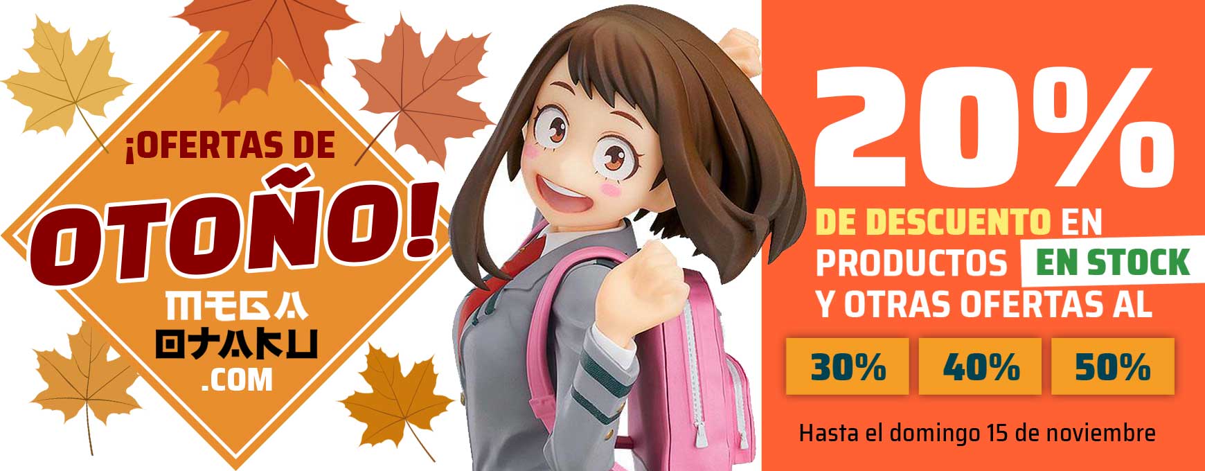 ¡Llegan las OFERTAS DE OTOÑO a MegaOtaku.com! ¡Descuentos del 20% en figuras en stock hasta el domingo 15 de noviembre! ¡Y aprovecha nuestro outlet al 30%-50%!